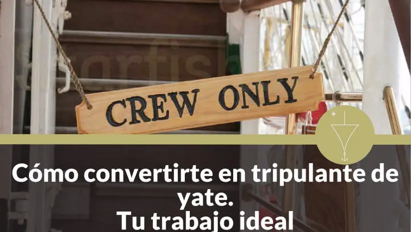Trabajo como tripulante en barcos. Yates, cruceros…